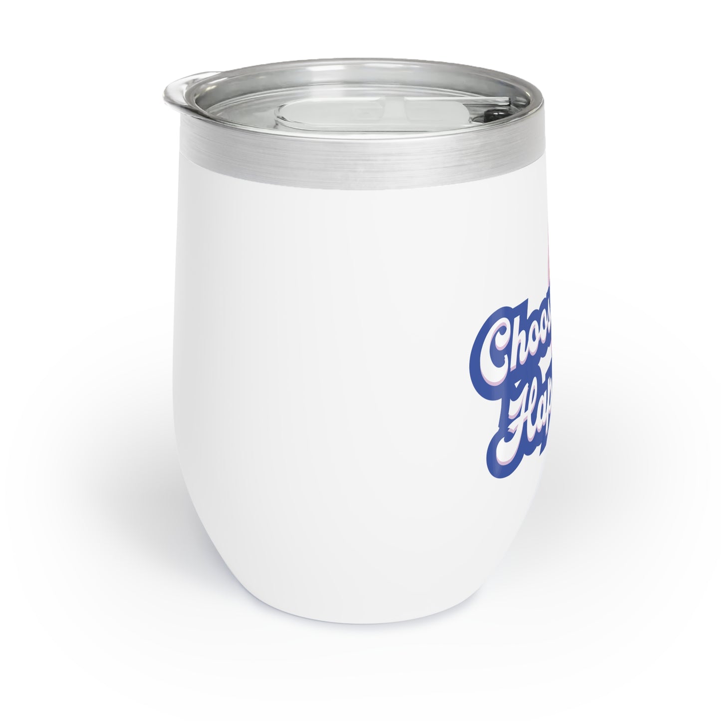 Chill Wine Tumbler with Choose Happiness Design, Insulated Drinkware, Wine Lover Gift, Happy Hour Essential, Summer Vibe Mug